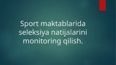 sport maktablarida seleksiya natijalarini monitoring qilish. — PPTX