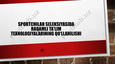 sportchilar seleksiyasidagi raqamli ta'lim texnologiyalarining qo'llanilishi — PPTX