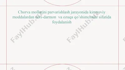 chorva mollarini parvarishlash jarayonida kimyoviy moddalardan dori-darmon  va ozuqa  qo’shimchalar sifatida foydalanish — PPTX