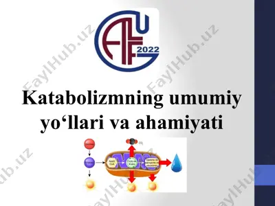 katabolizmning umumiyyo‘lari va ahamiyati — PPTX
