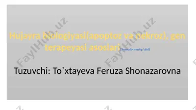 hujayra biologiyasi (apoptoz va nekroz), gen terapeyasi asoslari(3-amaliy mashg`ulot) — PPTX