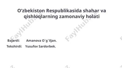 o‘zbekiston respublikasida shahar va qishloqlarning zamonaviy holati — PPTX