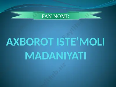 axborot istemoli madaniyat — PPTX