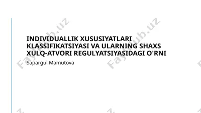 individuallik xususiyatlari klassifikatsiyasi va ularning shaxs xulq-atvori regulyatsiyasidagi o'rni — PPTX