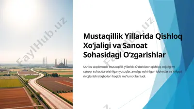 mustaqillik yillarida qishloq xoʻjaligi va sanoat sohasidagi oʻzgarishlar — PPTX