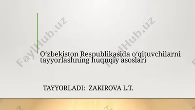 o‘zbekiston respublikasi o‘qituvchilarining tayyorlashning huquqiy asoslari — PPTX