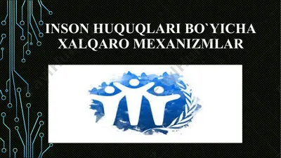 inson huquqlari bo’yicha xalqaro mexanizmlar — PPTX