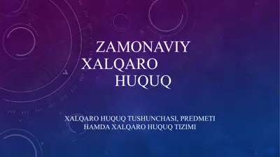 xalqaro huquq tushunchasi, predmeti hamda xalqaro huquq tizimi — PPTX