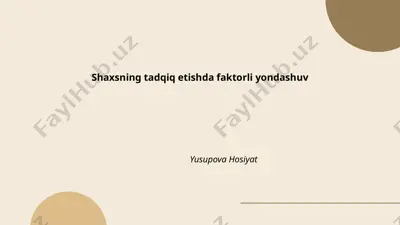shaxsning tadqiq etishda faktorli yondashuv — PPTX