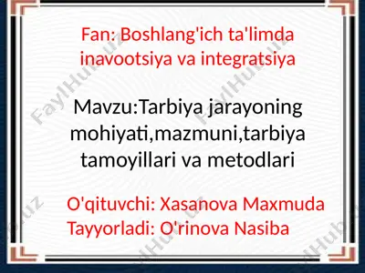 tarbiyajarayoning mohiyati, mazmuni, tarbiyat amoyillari va metodlari — PPTX
