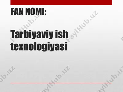 tarbiyaviy ishtexnologiyasi — PPTX