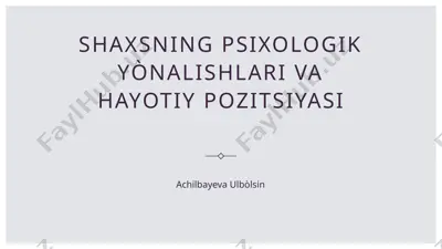 shaxsning psixologik yònalishlari va hayotiy pozitsiyasi — PPTX