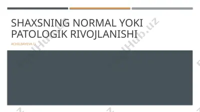 shaxsning normal yoki patologik rivojlanishi — PPTX
