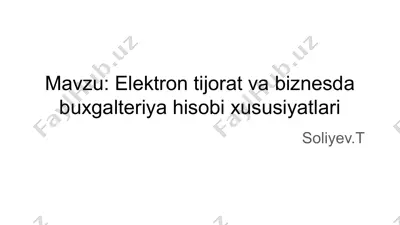elektron tijorat va biznesda buxgalteriya hisobi xususiyatlari — PPTX