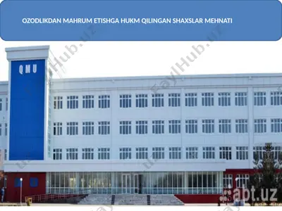 ozodlikdan mahrum etishga hukm qilingan shaxslar mehnati — PPTX
