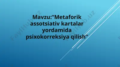 metaforik assotsiativ kartalar yordamida psixokorreksiya qilish — PPTX