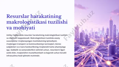 resurslar harakatining makrologistikasi tuzilishi va mohiyati — PPTX