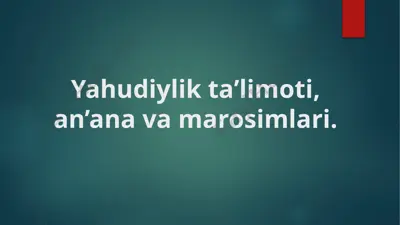 yahudiyliktaʼlimoti, an’ana va marosimlari. — PPTX