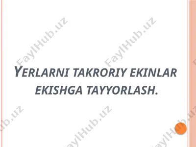 yerlarni takroriy ekinishgatayyorlash — PPTX