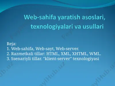 web-sahifa yaratish asoslari, texnologiyalari va usullari — PPT