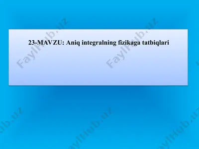 o'zgaruvchi kuchning bajargan ishi va uni aniq integral yordamida hisoblash — PPT