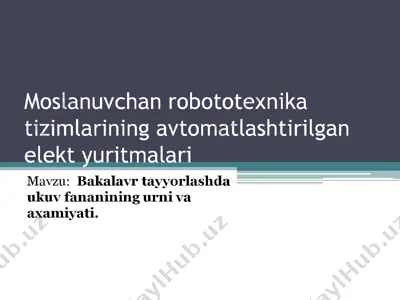 moslanuvchan robototexnika tizimlarining avtomatlashtirilgan elekt yuritmalari — PPTX