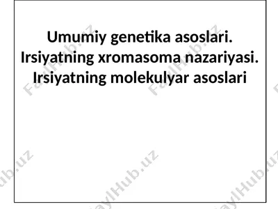umumiy genetika asoslari — PPTX