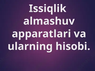 issiqlik almashuv apparatlari va ularning hisobi — PPTX