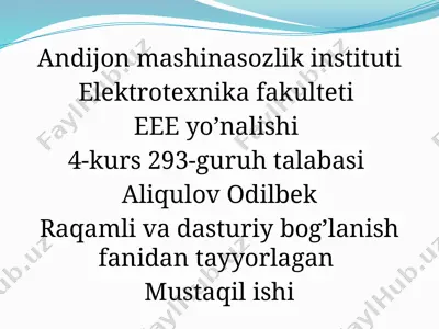andijon mashinasozlik instituti elektrotexnika fakulteti eee yo’nalishi 4-kurs 293-guruh talabasi aliqulov odilbek — PPTX