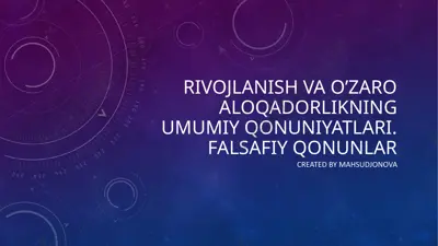 rivojlanish va o’zaro aloqadorlikning umumiy qonuniyatlari — PPTX