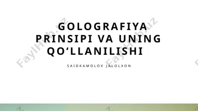 golografiya prinsipi va uning qoʻllanilishi — PPTX