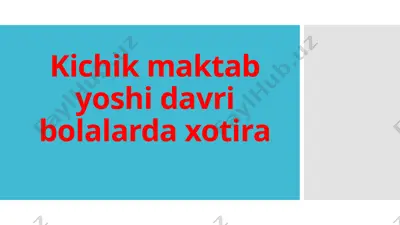kichik maktab yoshidagi bolalarda xotira ta'limi — PPTX