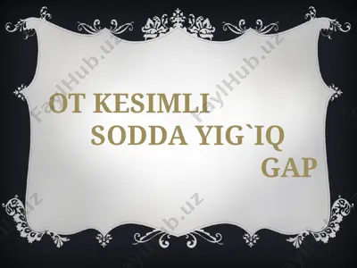ot kesimli sodda yig'iq gap — PPTX