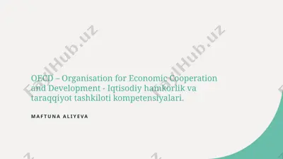oecd – organisation for economic cooperation and development - iqtisodiy hamkorlik va taraqqiyot tashkiloti kompetensiyalari — PPTX