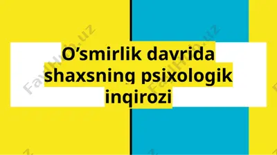 psixologik inqiroz va o'smirlik davridagi o'zgarishlar — PPTX