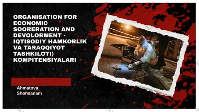 oecd tashkiloti - iqtisodiy hamkorlik va taraqqiyot tashkiloti kompetensiyalari — PPTX