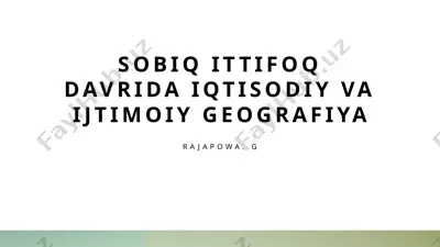 sovet ittifoqi iqtisodiy va ijtimoiy geografiya — PPTX