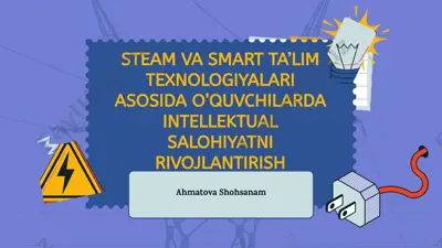 steam va smart ta’lim texnologiyalari asosida o’quvchilarda intellektual salohiyatni rivojlantirish — PPTX