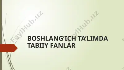 boshlang’ich ta’limda tabiiy fanlar — PPTX