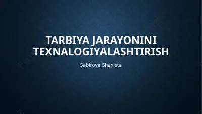 tarbiyajarayonini texnalogiyalashtirish — PPTX
