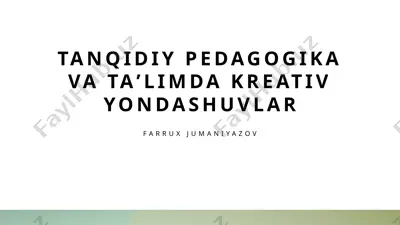 tanqidiy pedagogika va taʼlimda kreativ yondashuvlar — PPTX
