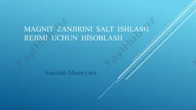 magnit zanjirini saltishlash rejimi uchun hisoblash — PPTX
