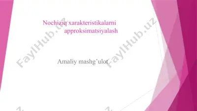 nochiziq xarakteristikalarni approksimatsiyalash — PPTX