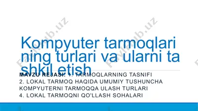 kompyuter tarmoqlarining turlari va ularni tashkil etish — PPTX
