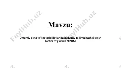 umumiyo‘rtata’limtashkilotlaridainklyuzivta’limnitashkiletishtartibito‘g‘risidanizom — PPTX