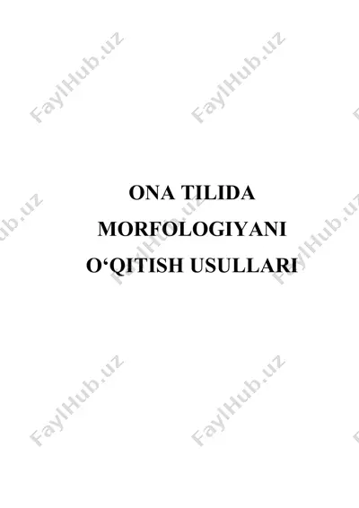 ona tilida morfologiyani o‘qitish usullari — DOCX
