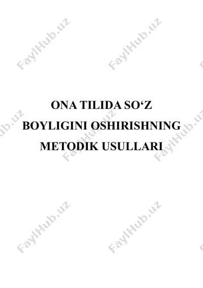 ona tilida so‘z boyligini oshirishning metodik usullari — DOCX