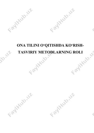 ona tilini o'qitishda ko'rish-tasviriy metodlarning roli — DOCX