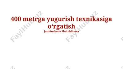 400 metrga yugurish texnikasiga oʻrgatish — PPTX