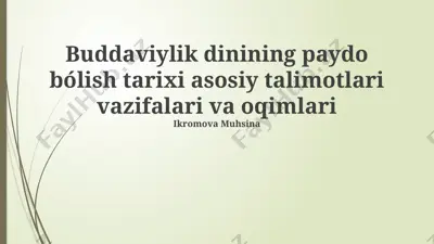 buddaviylik dinining paydo bo'lish tarixi asosiy talimotlari va oqimlari — PPTX